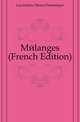 Melanges (French Edition), Lacordaire Henri-Dominique 