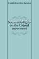 Some side-lights on the Oxford movement, Currie Caroline Louisa 