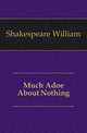 Much Adoe About Nothing, Уильям Шекспир 