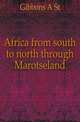 Africa from south to north through Marotseland, Gibbons A St 