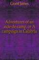 Adventures of an aide-de-camp, or A campaign in Calabria, Grant, James 
