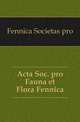 Acta Soc. pro Fauna et Flora Fennica, Fennica Societas pro 