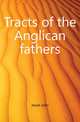 Tracts of the Anglican fathers, Jewel John 