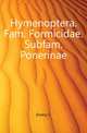 Hymenoptera. Fam. Formicidae. Subfam. Ponerinae., Emery C 