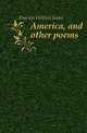 America, and other poems, Dawson William James 