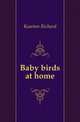 Baby birds at home, Kearton Richard 