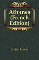 Athenes (French Edition), Breton Ernest 