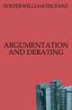 ARGUMENTATION AND DEBATING, FOSTER WILLIAM TRUFANT 