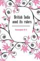 British India asnd its rulers, Cunningham H S 