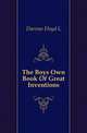 The Boys Own Book Of Great Inventions, Darrow Floyd L 