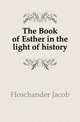 The Book of Esther in the light of history, Hoschander Jacob 