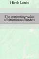 The cementing value of bituminous binders, Hirsh Louis 