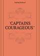 ''CAPTAINS COURAGEOUS'', Kipling Rudyard 