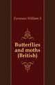Butterflies and moths (British), William S. Furneaux 