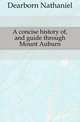 A concise history of, and guide through Mount Auburn, Dearborn Nathaniel 