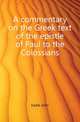 A commentary on the Greek text of the epistle of Paul to the Colossians, Eadie John 