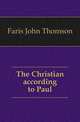 The Christian according to Paul, Faris John Thomson 