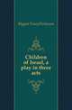 Children of Israel, a play in three acts, Mygatt Tracy Dickinson 