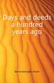 Days and deeds a hundred years ago, Stone Gertrude Lincoln 