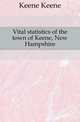Vital statistics of the town of Keene, New Hampshire, Keene Keene 