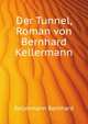 Der Tunnel, Roman von Bernhard Kellermann, Kellermann Bernhard 