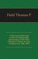 A discourse delivered on the two hundredth anniversary of the First Church of Christ, in New London, Oct. 19th, 1870, Field Thomas P 