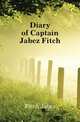 Diary of Captain Jabez Fitch, Fitch Jabez 