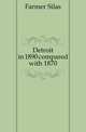 Detroit in 1890 compared with 1870, Farmer Silas 