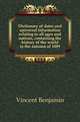 Dictionary of dates and universal information relating to all ages and nations, containing the history of the world to the autumn of 1889, Vincent Benjamin 