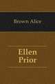 Ellen Prior, Brown Alice 