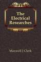 The Electrical Researches, Maxwell J. Clerk 