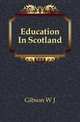 Education In Scotland, W. J. Gibson 