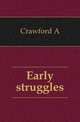 Early struggles, A. Crawford 