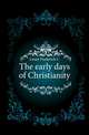 The early days of Christianity, Frederick C. Grant 