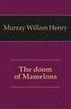 The doom of Mamelons, Murray Willam Henry 
