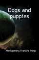 Dogs and puppies, Montgomery Frances Trego 