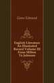 English Literature An Illustrated Record Volume III From Milton To Johnson, Gosse Edmund 