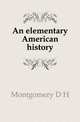 An elementary American history, Montgomery, D. H. 