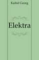 Elektra, Kaibel Georg 