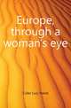Europe, through a woman's eye, Culler Lucy Yeend 