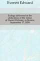 Eulogy delivered at the dedication of the statue of Daniel Webster, in Boston, September 17, 1859, Everett, Edward, 1794-1865 