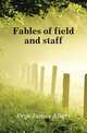 Fables of field and staff, Frye James Albert 