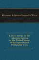 Kansas troops in the volunteer service of the United States in the Spanish and Philippine wars, #Kansas. Adjutant General's Office 