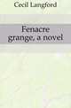 Fenacre grange, a novel, Cecil Langford 