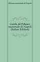 Guida del Museo nazionale di Napoli (Italian Edition), #Museo nazionale di Napoli 