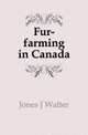 Fur-farming in Canada, Jones J Walter 