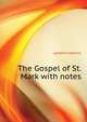 The Gospel of St. Mark with notes .., Lyttelton Edward 
