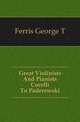 Great Violinists And Pianists Corelli To Paderewski, Ferris George T 