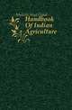 Handbook Of Indian Agriculture, Mukerji Niya Gopal 