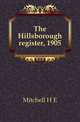 The Hillsborough register, 1905, H.E. Mitchell 